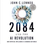 2084 and the AI Revolution (Updated and Expanded Edition): How Artificial Intelligence Informs Our Future